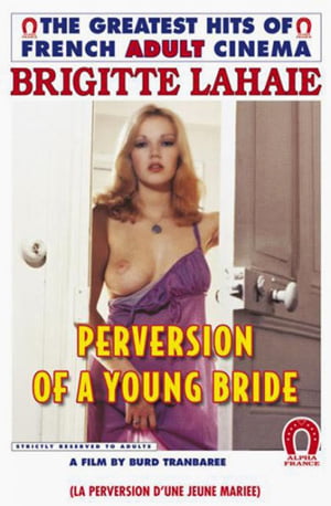 Perversions of a Young Bride +18 Film İzle